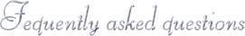 Frequently Asked Questions Frequently asked questions